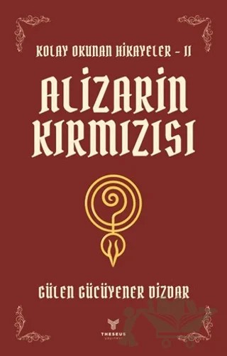 Alizarin Kırmızısı – Gülen Gücüyener Dizdar – Theseus Yayınevi kitap kapağı