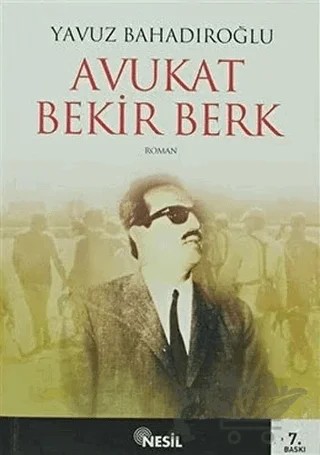 Avukat Bekir Berk – Yavuz Bahadıroğlu – Nesil Yayınları kitap kapağı