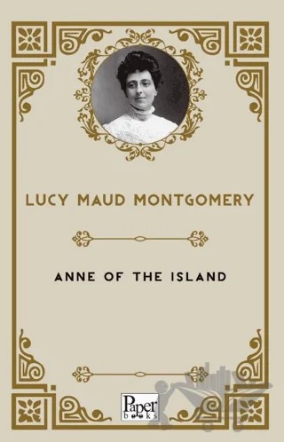 Anne of the Island – Lucy Maud Montgomery – Paper Books kitap kapağı