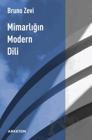 Mimarlığın Modern Dili – Bruno Zevi – Arketon Yayıncılık kitap kapağı
