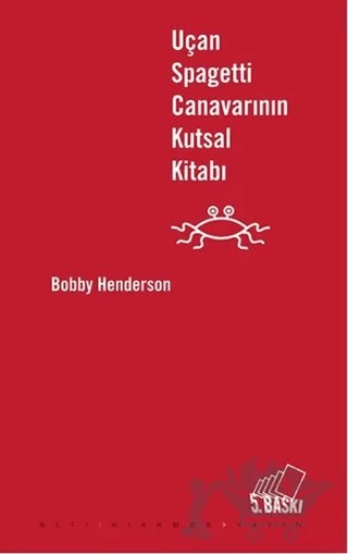 Uçan Spagetti Canavarının Kutsal Kitabı – Bobby Henderson – Altıkırkbeş Yayınları kitap kapağı