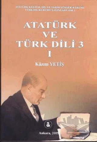 Atatürk ve Türk Dili 3 Cilt:1 – Kazım Yetiş – Türk Dil Kurumu Yayınları kitap kapağı