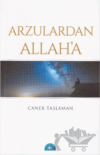 Arzulardan Allah'a – Caner Taslaman – İstanbul Yayınevi kitap kapağı