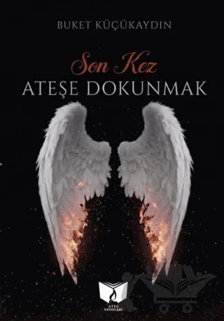 Ateşe Dokunmak – Buket Küçükaydın – Ateş Yayınları kitap kapağı