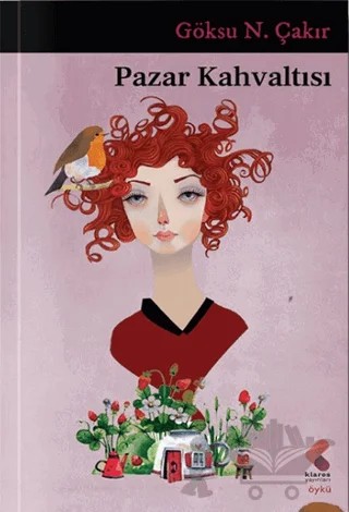 Pazar Kahvaltısı – Göksu N. Çakır – Klaros Yayınları kitap kapağı