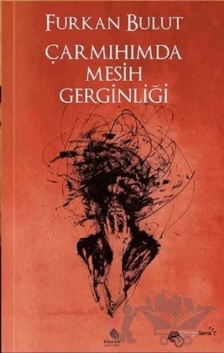 Çarmıhımda Mesih Gerginliği – Furkan Bulut – Klaros Yayınları kitap kapağı