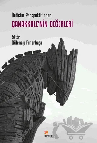 İletişim Perspektifinden Çanakkale’nin Değerleri – Gülenay Pınarbaşı – Kriter Yayınları kitap kapağı