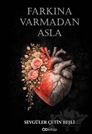 Farkına Varmadan Asla – Sevgüler Çetin Beşli – Od Kitap kitap kapağı