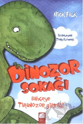 Dinozor Sokağı : Bahçeye Tiranozor Girmiş – Nick Falk – Final Kültür Sanat Yayınları kitap kapağı