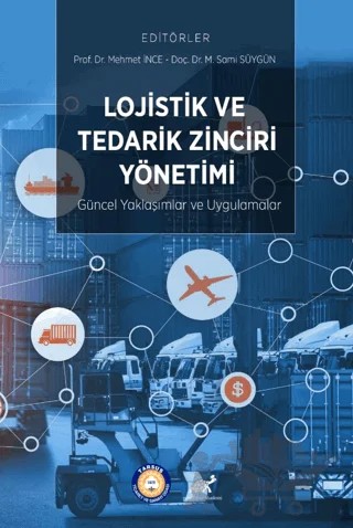 Lojistik ve Tedarik Zinciri Yönetimi: Güncel Yaklaşımlar ve Uygulamalar – M. Sami Süygün, Mehmet İnce – Paradigma Akademi Yayınları kitap kapağı