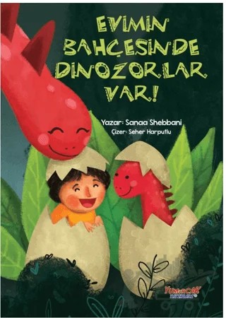 Evimin Bahçesinde Dinozorlar Var – Sanaa Shebbani – Yumurcak Yayınları kitap kapağı