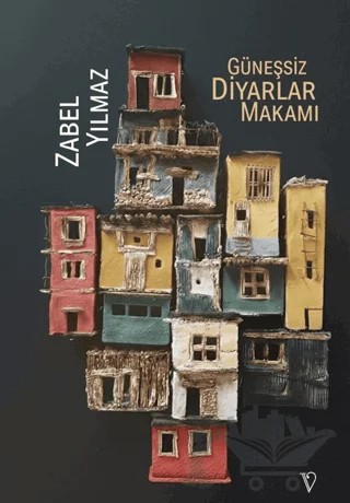 Güneşsiz Diyarlar Makamı – Zabel Yılmaz – Vacilando Kitap kitap kapağı
