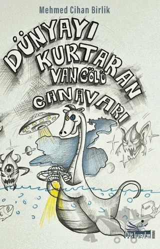 Dünyayı Kurtaran Van Gölü Canavarı – Mehmed Cihan Birlik – Düş Kurguları Yayıncılık kitap kapağı