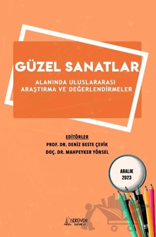 Güzel Sanatlar Alanında Uluslararası Araştırma ve Değerlendirmeler / Aralık 2023 – Kolektif – Serüven Yayınevi kitap kapağı