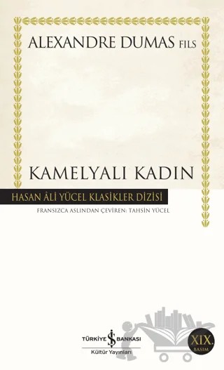 Kamelyalı Kadın – Alexandre Dumas Fils – İş Bankası Kültür Yayınları kitap kapağı