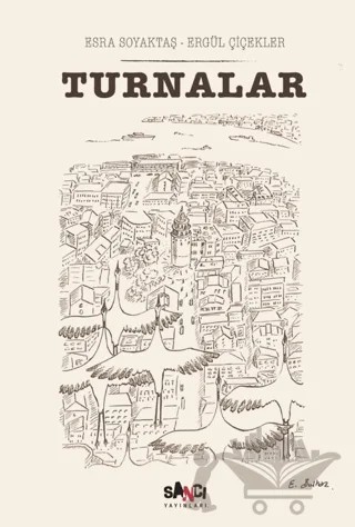 Turnalar – Esra Soyaktaş, Ergül Çiçekler – Sancı Yayınları kitap kapağı