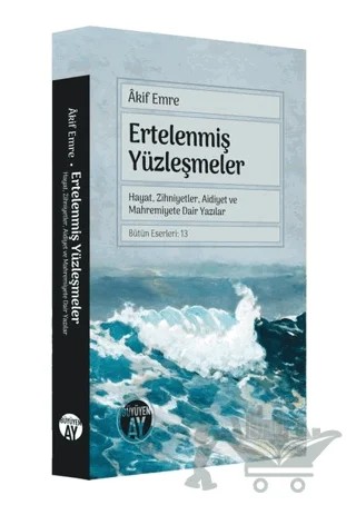 Ertelenmiş Yüzleşmeler - Hayat, Zihniyetler, Aidiyet ve Mahremiyete Dair Yazılar – Akif Emre – Büyüyen Ay Yayınları kitap kapağı