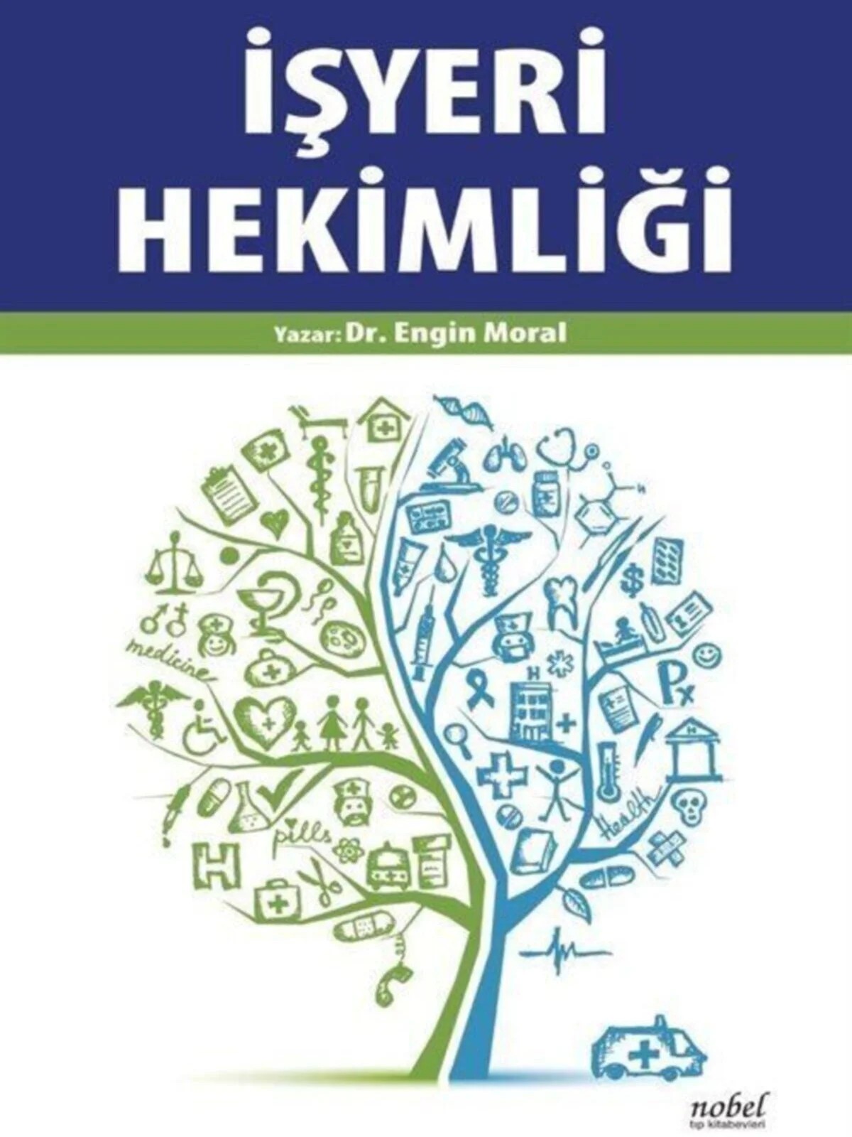 İşyeri Hekimliği – Dr. Engin Moral – Nobel Tıp Kitabevleri kitap kapağı
