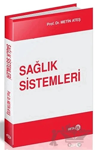 Sağlık Sistemleri – Metin Ateş – Beta Yayınevi kitap kapağı