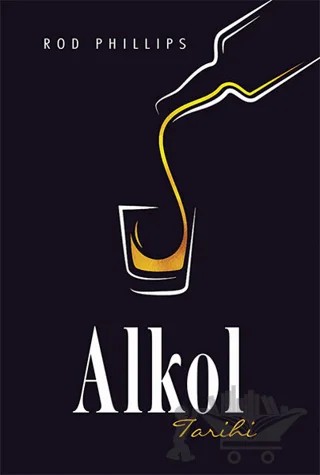 Alkol Tarihi – Rod Phillips – Maya Kitap kitap kapağı