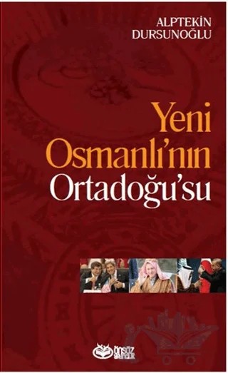Yeni Osmanlı’nın Ortadoğu’su – Alptekin Dursunoğlu – Önsöz Yayıncılık kitap kapağı