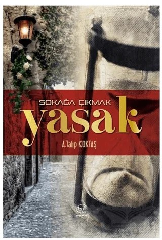 Sokağa Çıkmak Yasak – A. Talip Köktaş – Çizge Yayınevi kitap kapağı
