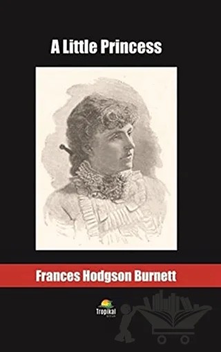 A Little Princess – Frances Hodgson Burnett – Tropikal Kitap kitap kapağı