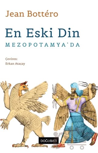En Eski Din Mezopotamya’da – Jean Bottero – Doğu Batı Yayınları kitap kapağı