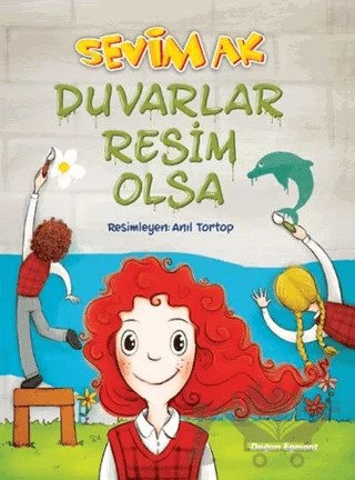 Duvarlar Resim Olsa – Sevim Ak – Doğan Egmont Yayıncılık kitap kapağı