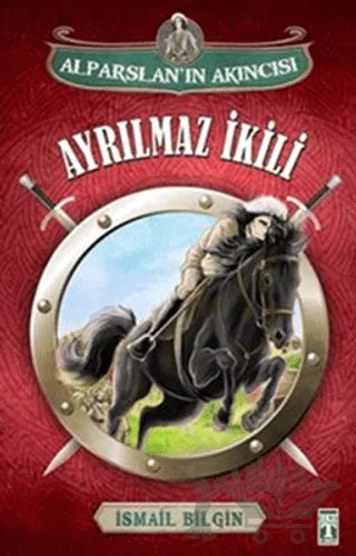 Alparslan'ın Akıncısı : Ayrılmaz İkili – İsmail Bilgin – İlk Genç Timaş kitap kapağı