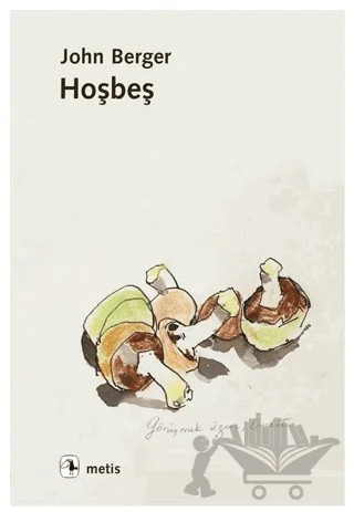 Hoşbeş – John Berger – Metis Yayınları kitap kapağı