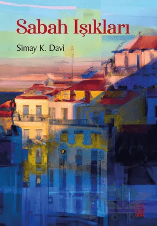 Sabah Işıkları – Simay K. Davi – Luna Yayınları kitap kapağı