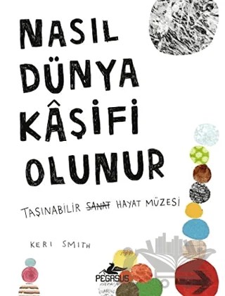 Nasıl Dünya Kaşifi Olunur – Keri Smith – Pegasus Yayınları kitap kapağı