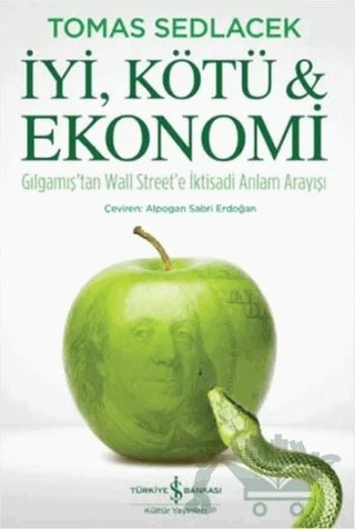İyi, Kötü ve Ekonomi – Tomas Sedlacek – İş Bankası Kültür Yayınları kitap kapağı