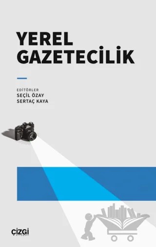 Yerel Gazetecilik – Kolektif – Çizgi Kitabevi Yayınları kitap kapağı