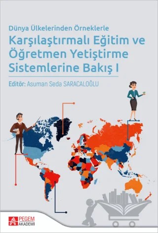 Dünya Ülkelerinden Örneklerle Karşılaştırmalı Eğitim ve Öğretmen Yetiştirme Sistemlerine Bakış I – Kolektif – Pegem Akademi Yayıncılık kitap kapağı