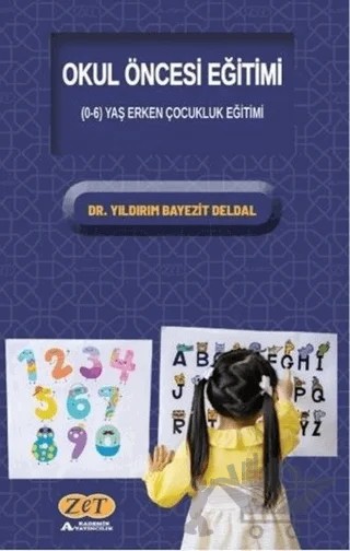 Okul Öncesi Eğitimi - 0-6 Yaş Erken Çocukluk Eğitimi – Yıldırım Bayezıt Deldal – Zet Yayınları kitap kapağı