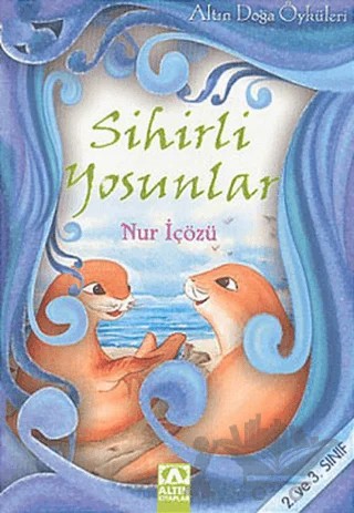 Sihirli Yosunlar – Nur İçözü – Altın Kitaplar kitap kapağı