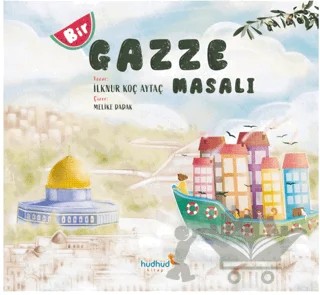Bir Gazze Masalı – İlknur Koç Aytaç – Hüdhüd Kitap kitap kapağı