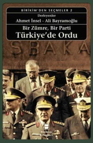 Bir Zümre, Bir Parti Türkiye’de Ordu – Ayşe Gül Altınay, Etyen Mahçupyan, Gülay Günlük - Şenesen, İlhan Uzgel, İsmet Akça, Ömer Laçiner, Taha Parla, Tanel Demirel, Tanıl Bora, Ümit Cizre, Ümit Kardaş, Zeynep Şarlak – Birikim Yayınları kitap kapağı