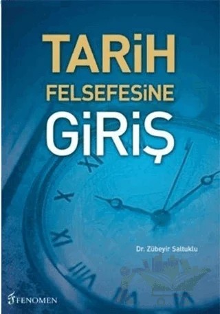 Tarih Felsefesine Giriş – Zübeyir Saltuklu – Fenomen Yayıncılık kitap kapağı