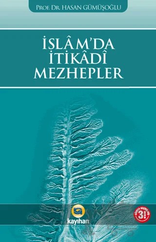 İslam'da İtikadi Mezhepler – Hasan Gümüşoğlu – Kayıhan Yayınları kitap kapağı