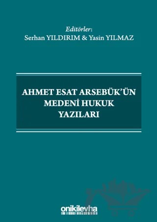 Ahmet Esat Arsebük'ün Medeni Hukuk Yazıları – Serhan Yıldırım, Yasin Yılmaz – On İki Levha Yayınları kitap kapağı
