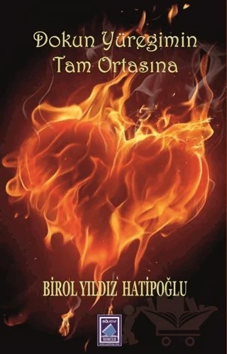 Dokun Yüreğimin Tam Ortasına – Birol Yıldız Hatipoğlu – Göl Yayıncılık kitap kapağı