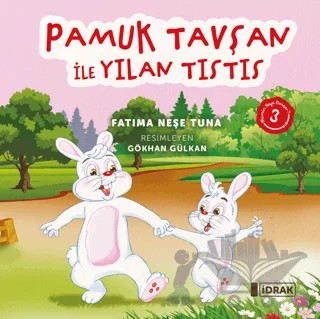 Pamuk Tavşan ile Yılan Tıstıs – Fatıma Neşe Tuna – İdrak Yayınları kitap kapağı