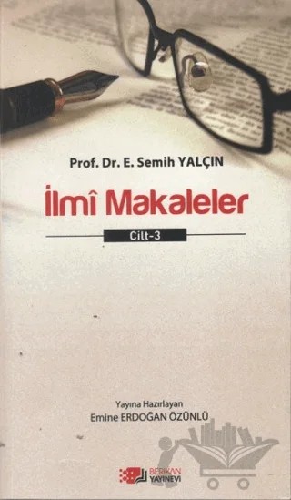 İlmi Makaleler Cilt - 3 – E. Semih Yalçın – Berikan Yayınevi kitap kapağı