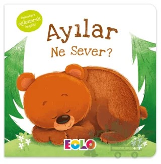Ayılar Ne Sever? – Kolektif – Eolo Yayıncılık kitap kapağı