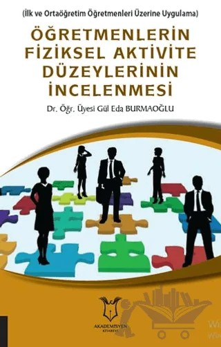 Öğretmenlerin Fiziksel Aktivite Düzeylerinin İncelenmesi – Gül Eda Burmaoğlu – Akademisyen Kitabevi kitap kapağı