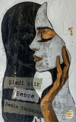 Şimdi Şiir Bence Senin Yüzündür – Kollektif – Dünya Kültür Yayınları kitap kapağı