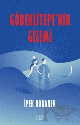 Göbeklitepe'nin Gizemi – İpek Kobaner – Siyah Kitap kitap kapağı